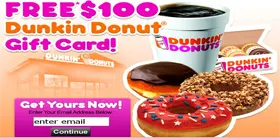 Your Chance to get $100 Towards Dunkin Donuts